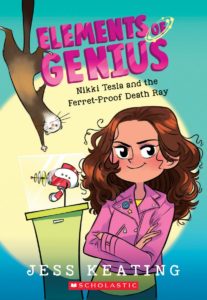 Elements of Genius #1: Nikki Tesla and the Ferret-Proof Death Ray