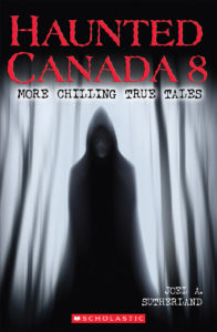 Haunted Canada 8: More Chilling True Tales