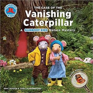 The Case of the Vanishing Caterpillar (#1 in Gumboots Kids Nature Mystery series)