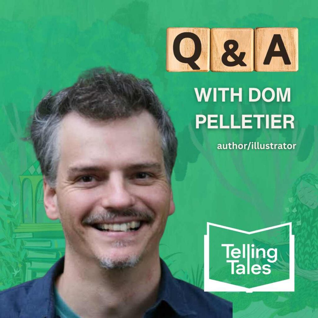 A photo of Dom Pelletier, a white man with salt and pepper hair and a moustache. Text reads: Q and A with Dom Pelletier. A the bottom of the image is the Telling Tales logo.